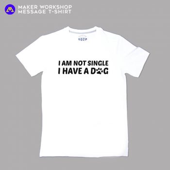 I have a Dog Message T-Shirt
